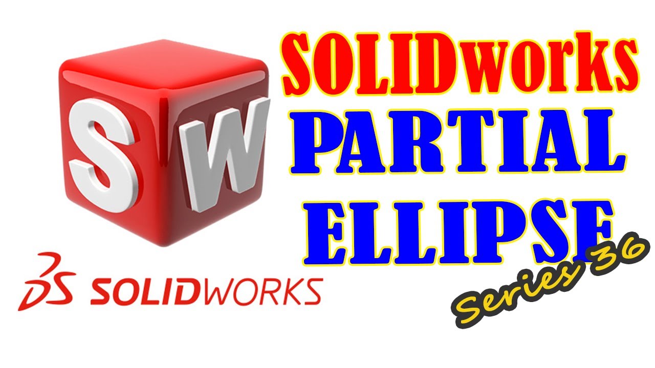 Partial Ellipse | SolidWorks Essential | Series 36 #solidworks #solidworkstutorial #cad #cam