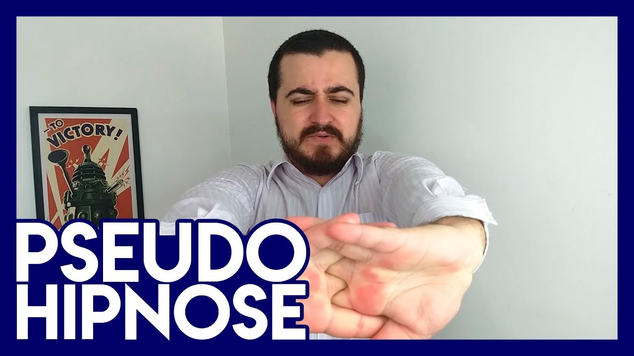 O que são as Pseudo-Hipnose? [Aprenda Hipnose #57]