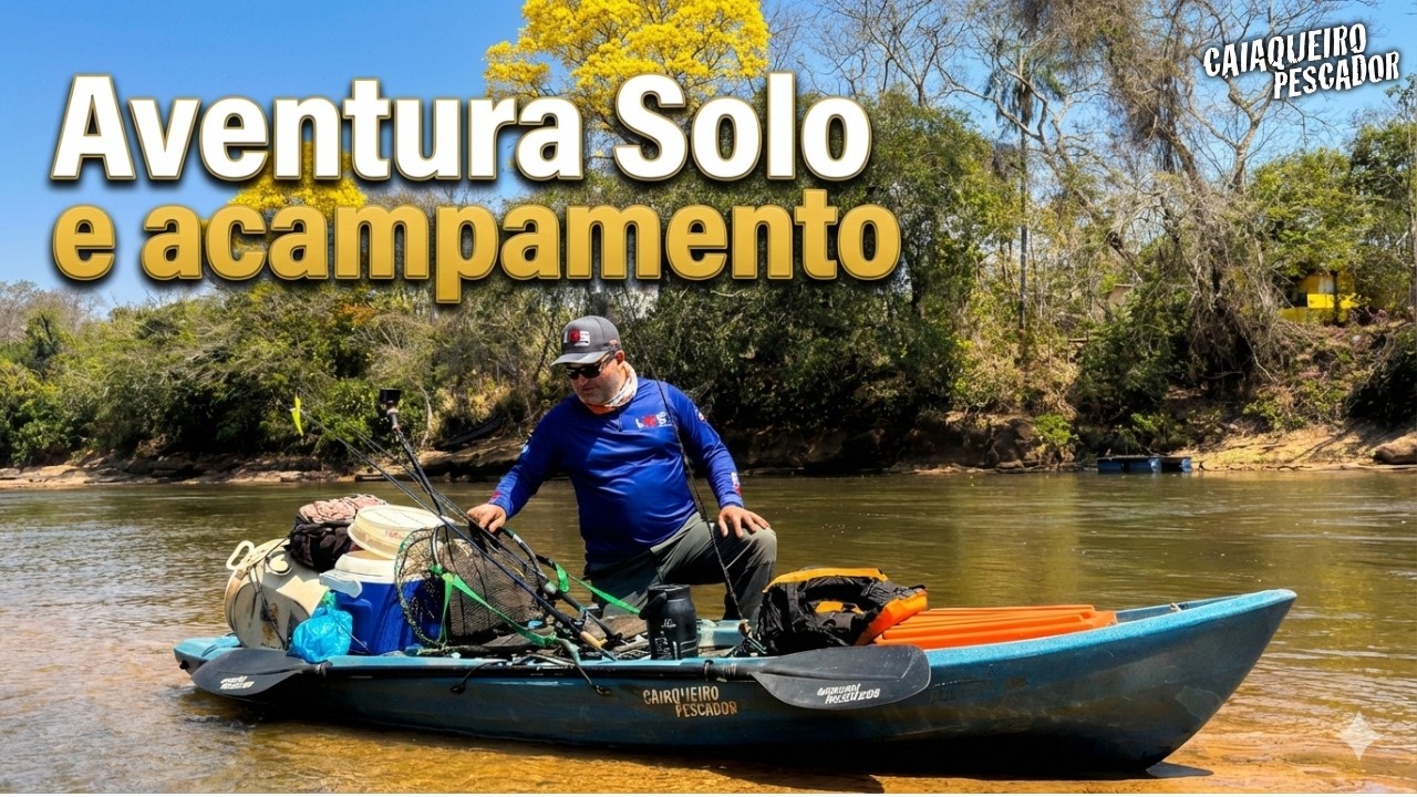 Sozinho no Rio Aquidauana: Acampamento e Pescaria de Caiaque
