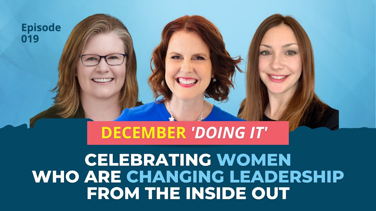 Shaping the Future of Leadership with Amanda Clark and Karen Riddell | December Doing It
