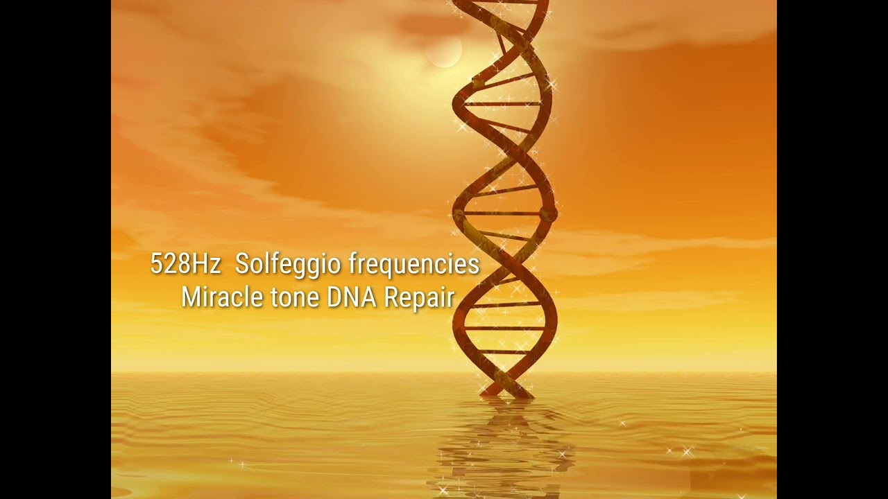 528Hz Solfeggio frequencies | Miracle tone DNA repair