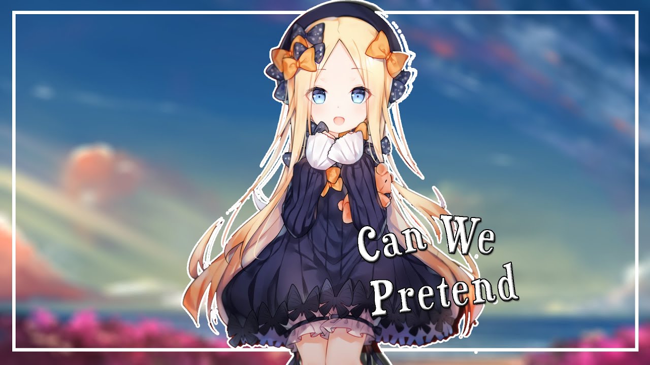 Nightcore - Can We Pretend