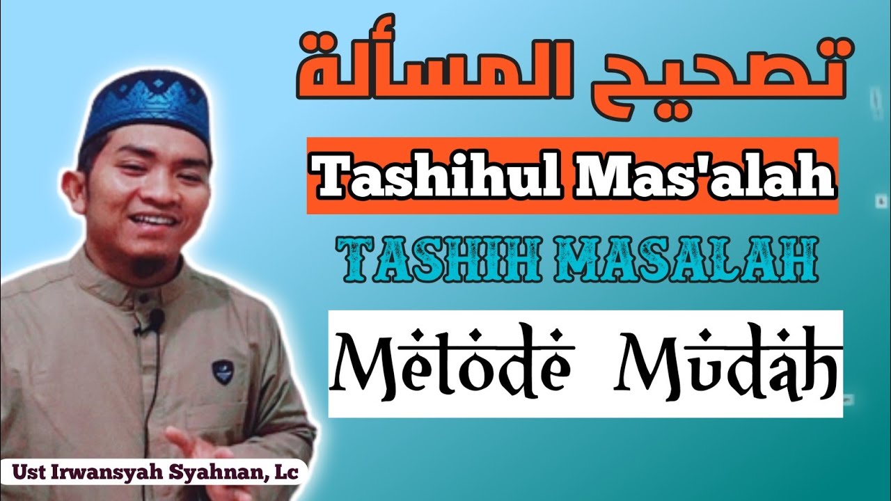 Tashihul Mas'alah || Tashihul masalah || Metode Mudah Tashih Masalah || تصحيح المسألة ||