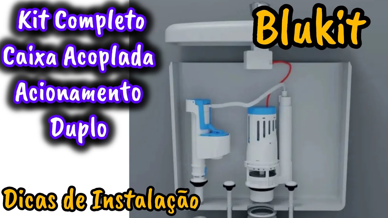 Kit Completo Caixa Acoplada Acionamento Duplo Blukit Dicas de Instalação 