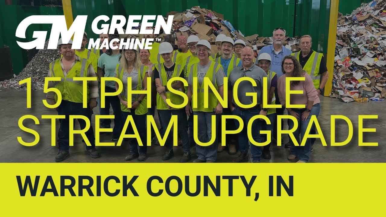 Warrick County 15 TPH Single Stream Upgrade - Green Machine