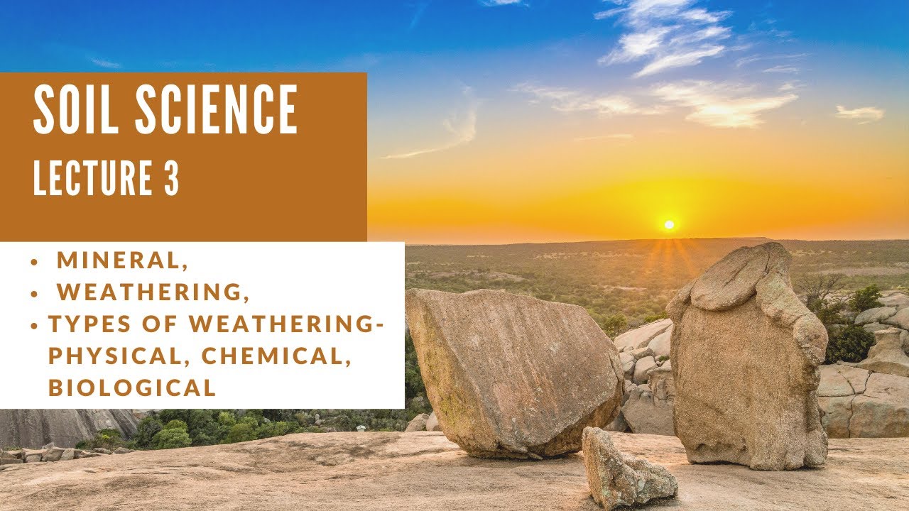 SOIL SCIENCE#LEC3- Mineral, Weathering, Types of weathering- Physical, Chemical, Biological/ GO Agro