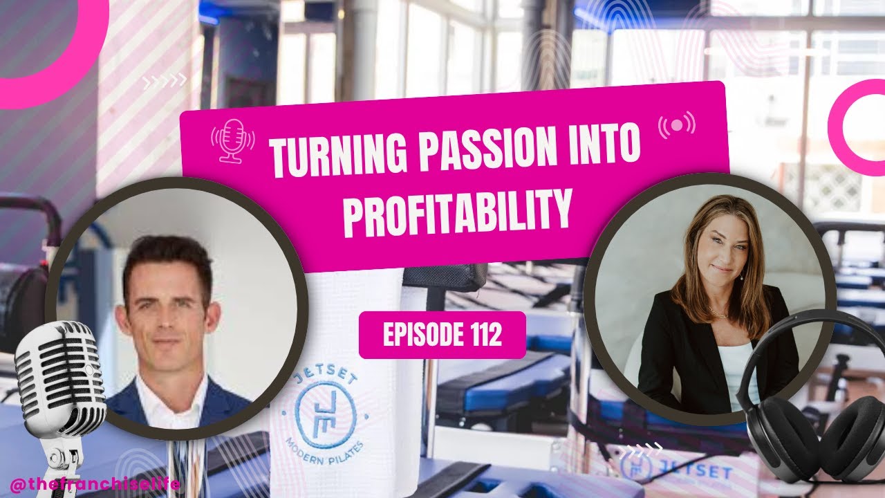 From Passion to Profit: How Jet Set Pilates Became a Franchise Success | Episode 112