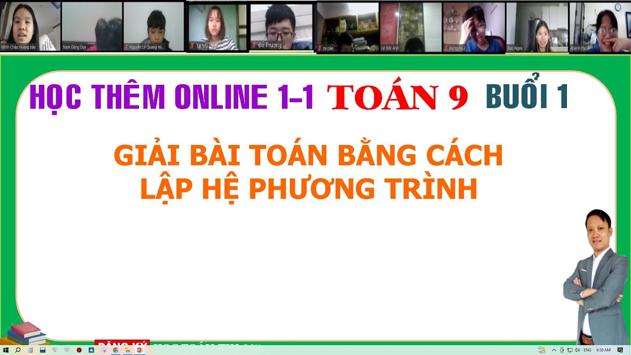 Học Toán lớp 9 Online 1 1 Buổi 1 Giải bài toán bằng cách lập Hệ phương trình