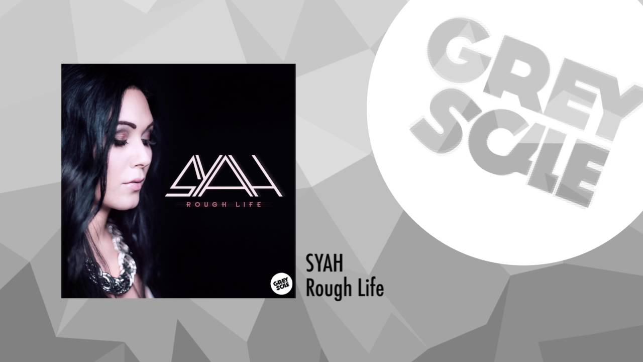 Syah   Rough Life