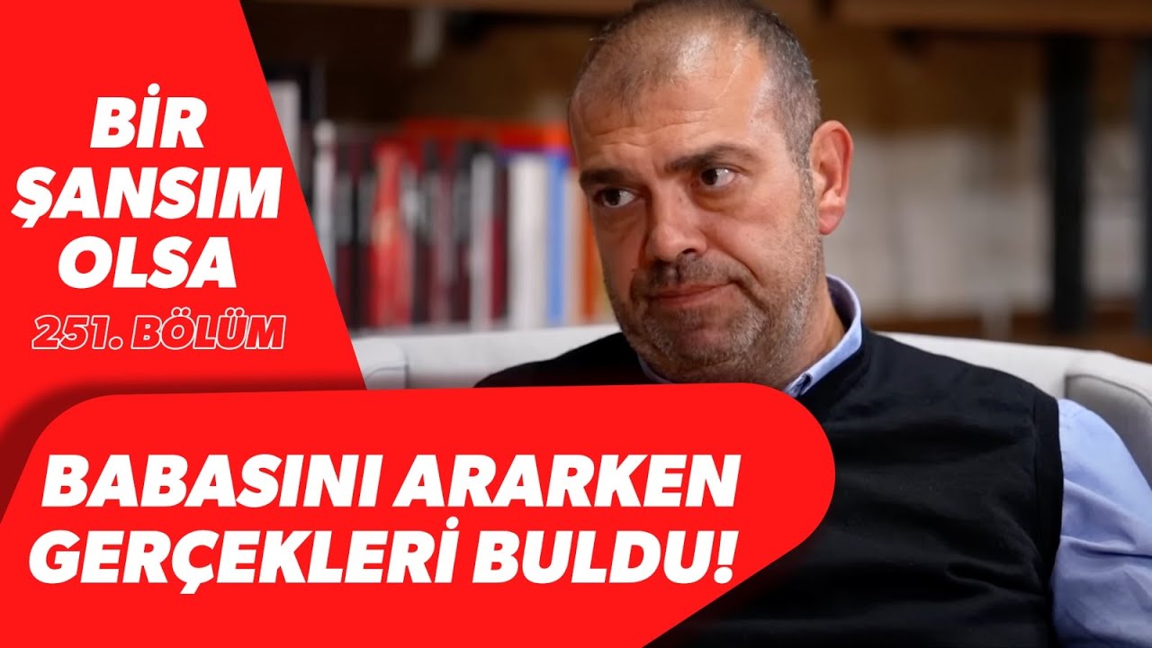 İşte Kader Hanım'ın Gerçek Babası! Patronu Sanıyordu Ama...| BBO Yapım - Bir Şansım Olsa 251. Bölüm