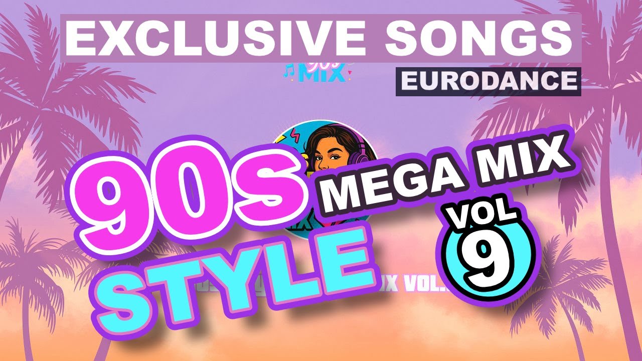 90s Summer Eurodance Dancefloor Party Mega Mix - Vol.9- Song Playlist