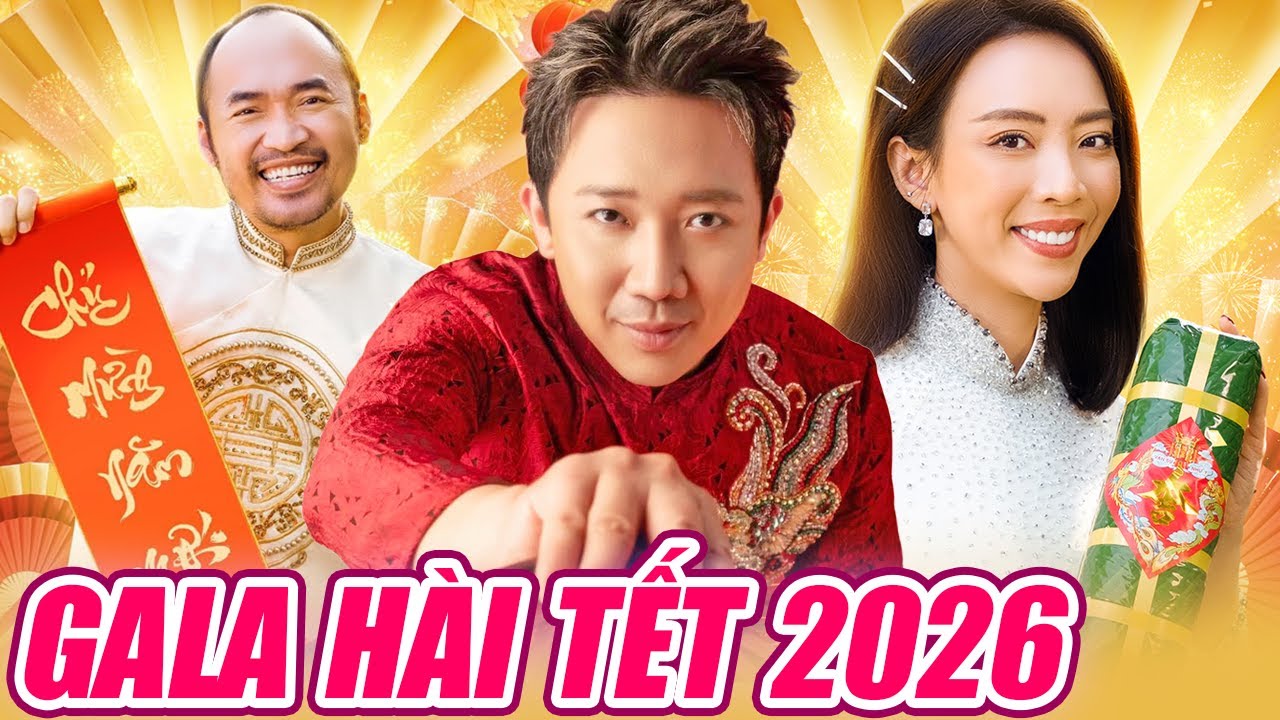 Cười Banh Nóc Với GaLa Hài Tết 2026  | Trấn Thành, Thu Trang, Tiến Luật, Trường Giang, Xuân Nghị
