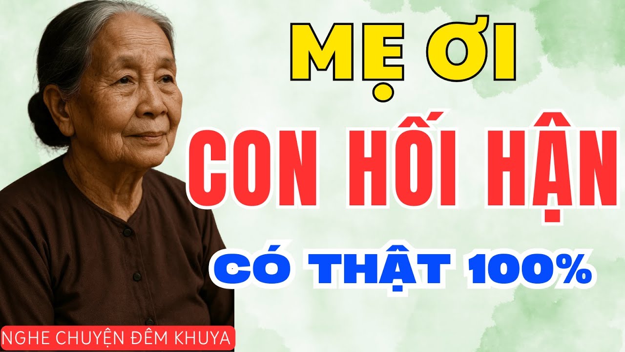 CON TRAI ĐUỔI MẸ GIÀ RA KHỎI NHÀ, 7 NGÀY SAU HỐI HẬN KHÔNG KỊP | Nghe Chuyện Đêm Khuya