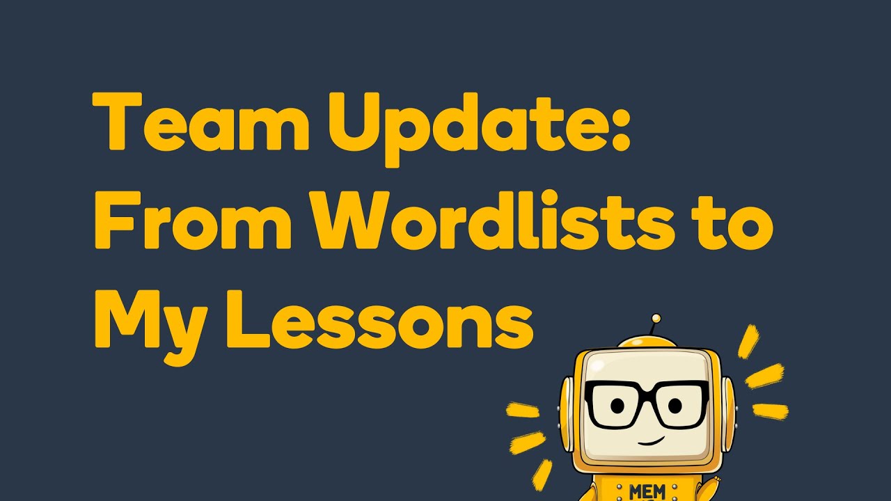 Team Update: From Wordlists to My Lessons