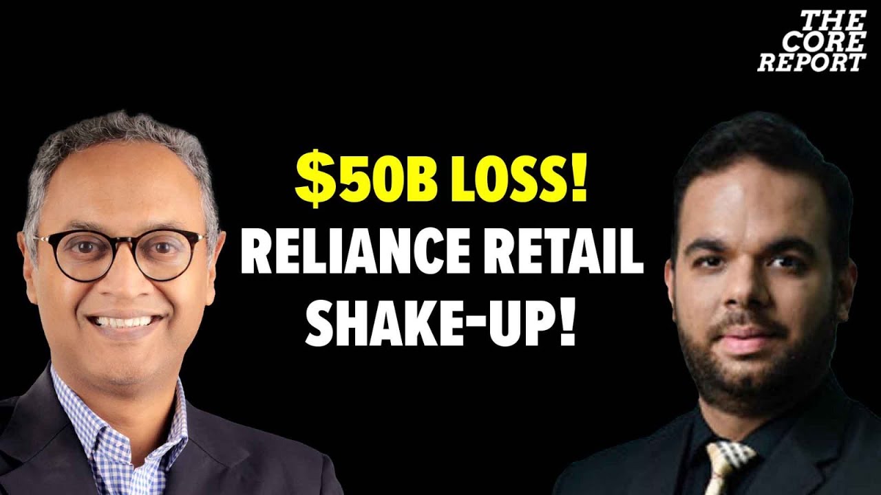Reliance Retail&rsquo;s Slowdown: $50B Valuation Cut & Industry Impact | Karan Taurani | The Core Report