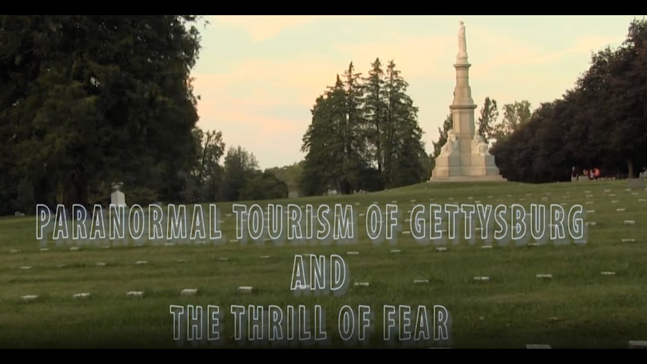 Gettysburg's Paranormal Tourism and the Thrill of Fear