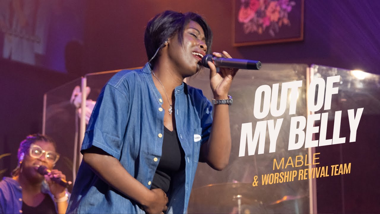 Out of my belly - Mable & Worship Revival Team