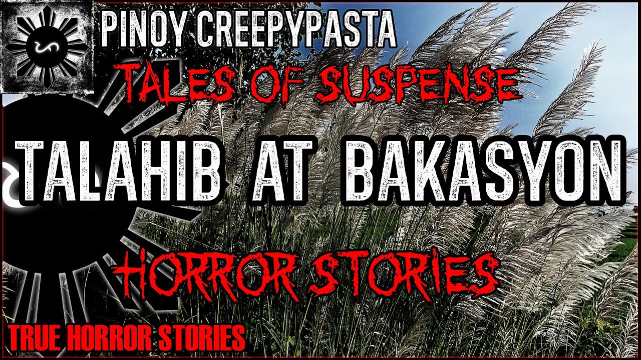 Talahib At Bakasyon Horror Stories | True Horror Stories | Tales Of Suspense