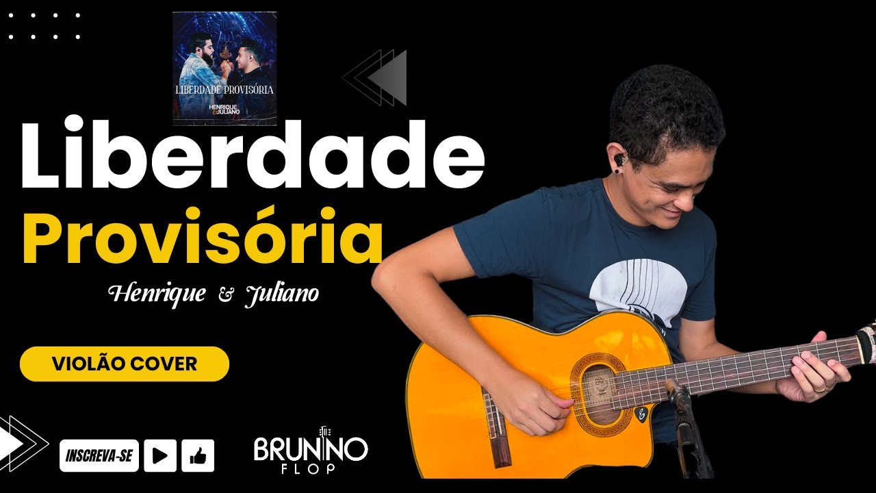 LIBERDADE PROVISÓRIA - @HenriqueeJuliano  ​| Violão Cover | Brunno Flop
