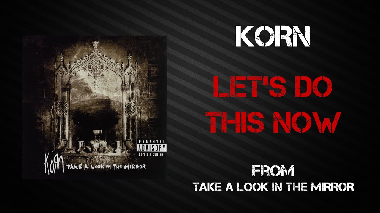 Korn - Let's Do This Now [Lyrics Video]