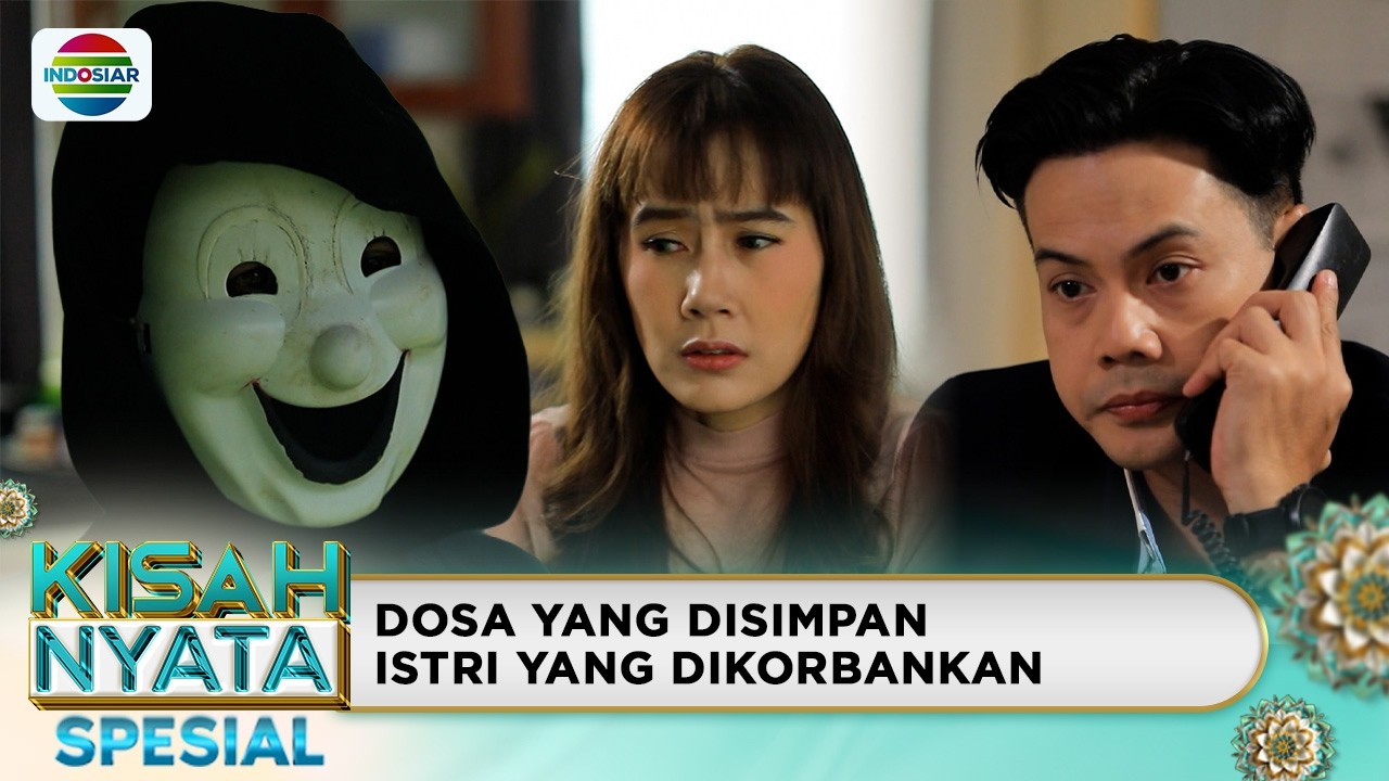 Dosa Yang Disimpan, Istri Yang Dikorbankan | Kisah Nyata Spesial