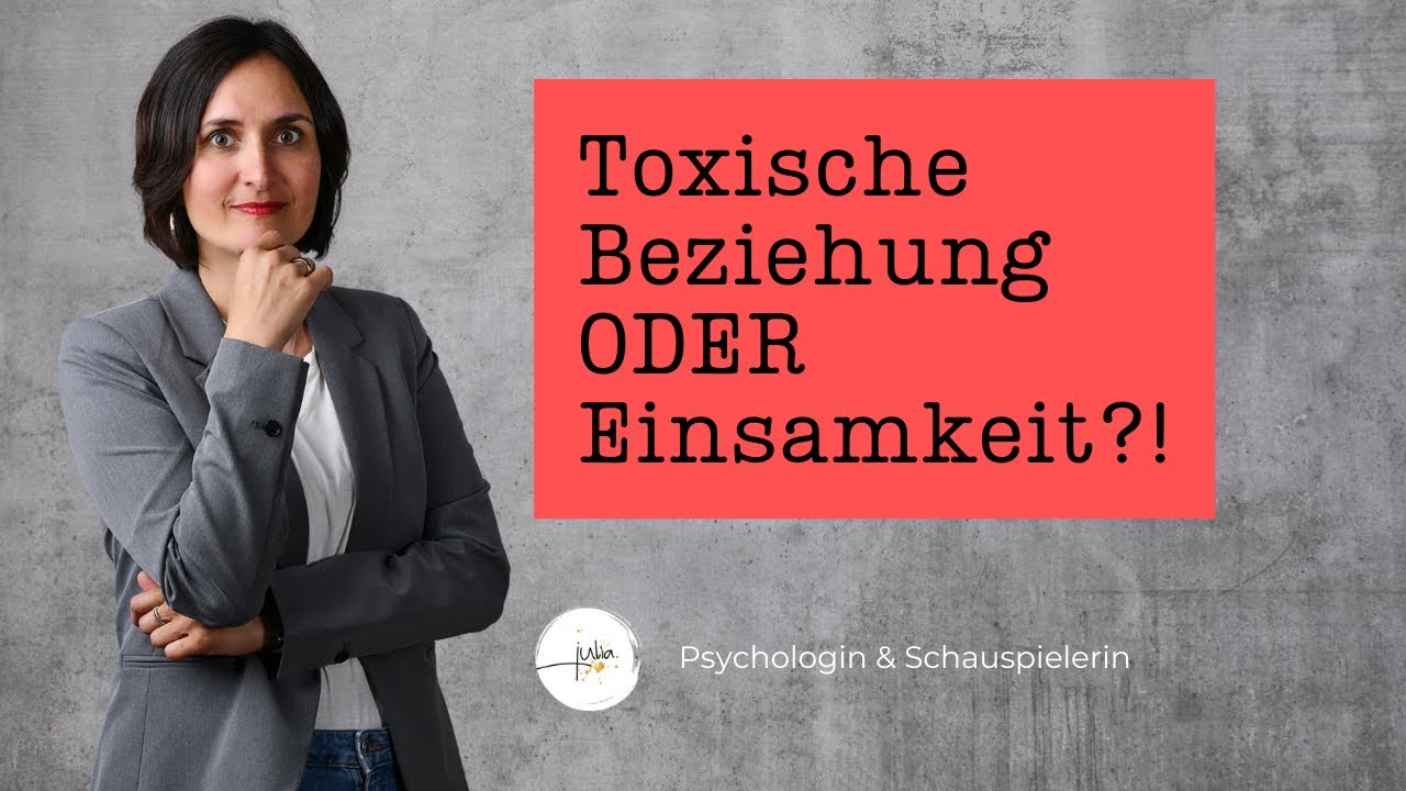 ENTWEDER toxische Beziehung ODER für immer alleine sein?