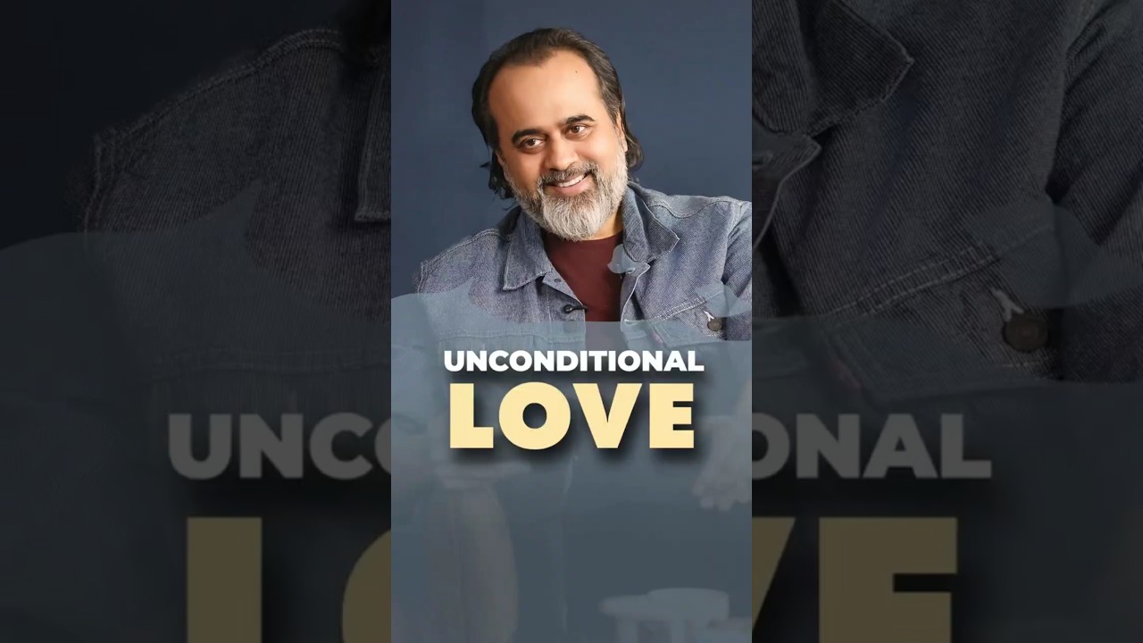 Unconditional Love || Acharya Prashant