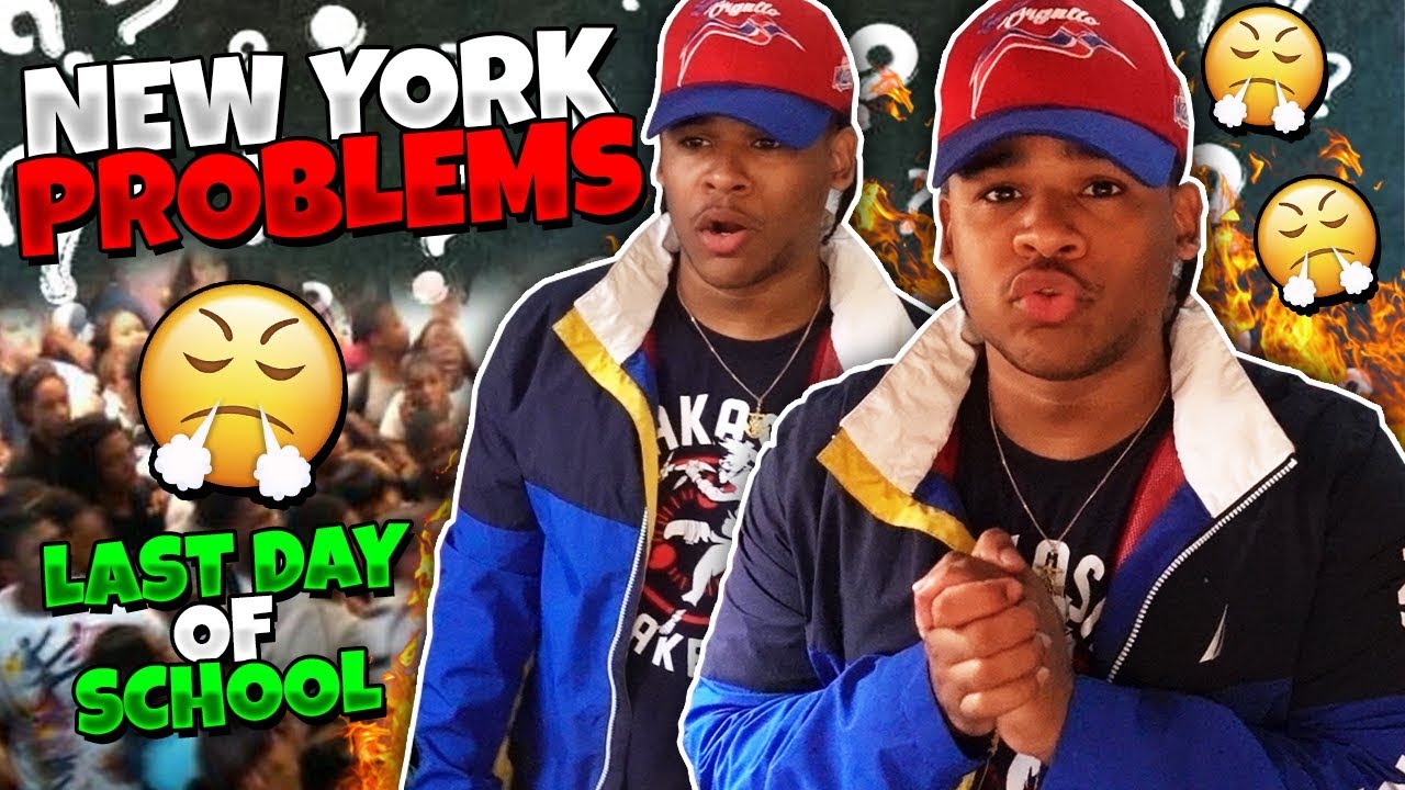 New York Problems - Last Day of School