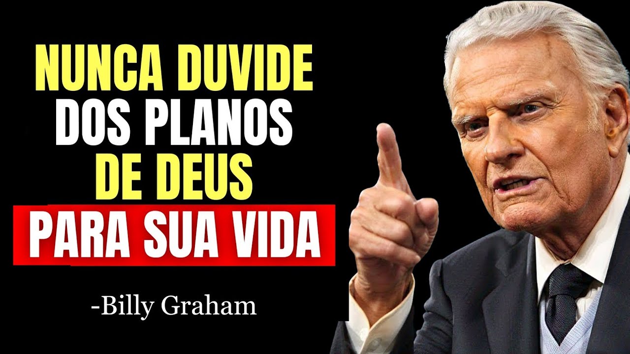 NUNCA DUVIDE de DEUS Quando Essas Coisas Começarem a Acontecer Em Sua Vida! | Billy Graham