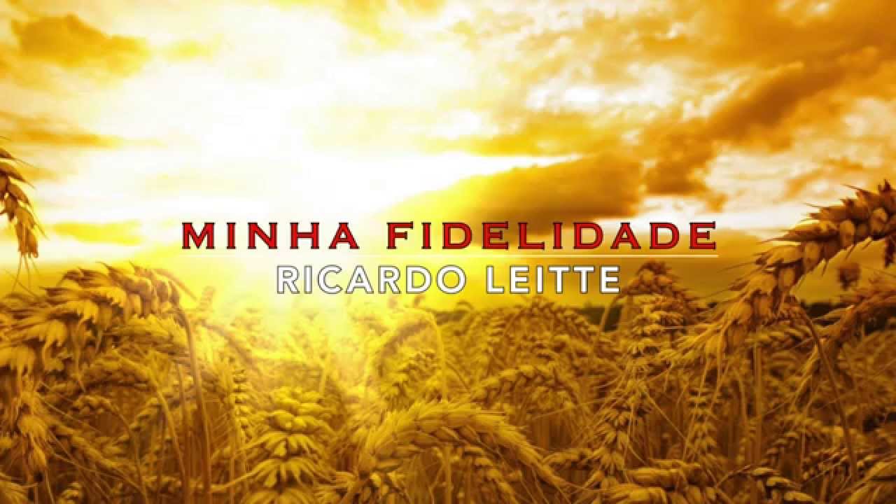 Ricardo Leitte - Minha Fidelidade (Musica do Dízimo)