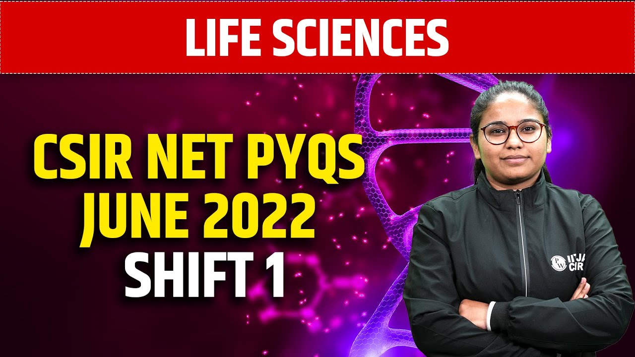 Life Sciences | CSIR NET PYQs JUNE 2022 SHIFT 1