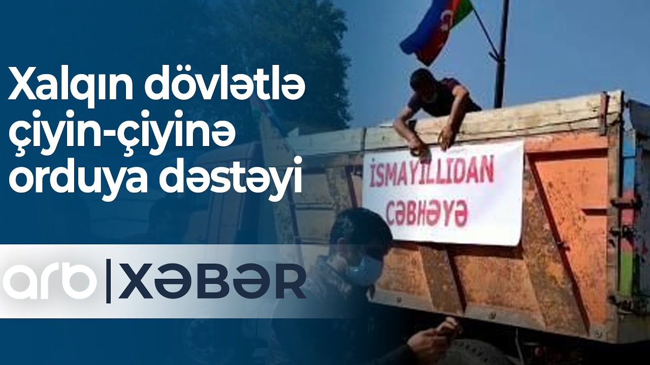 Vətən müharibəsində xalqın dövlətlə çiyin-çiyinə orduya, əsgərlərə dəstəyi - ARB Xəbər
