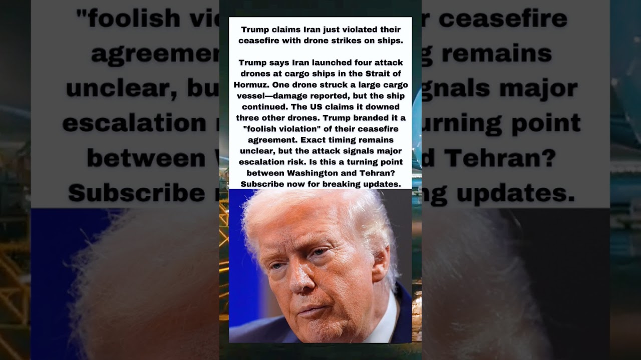 Trump Accuses Iran of Ceasefire Violation With Drone Attack &mdash; Escalation Risk?