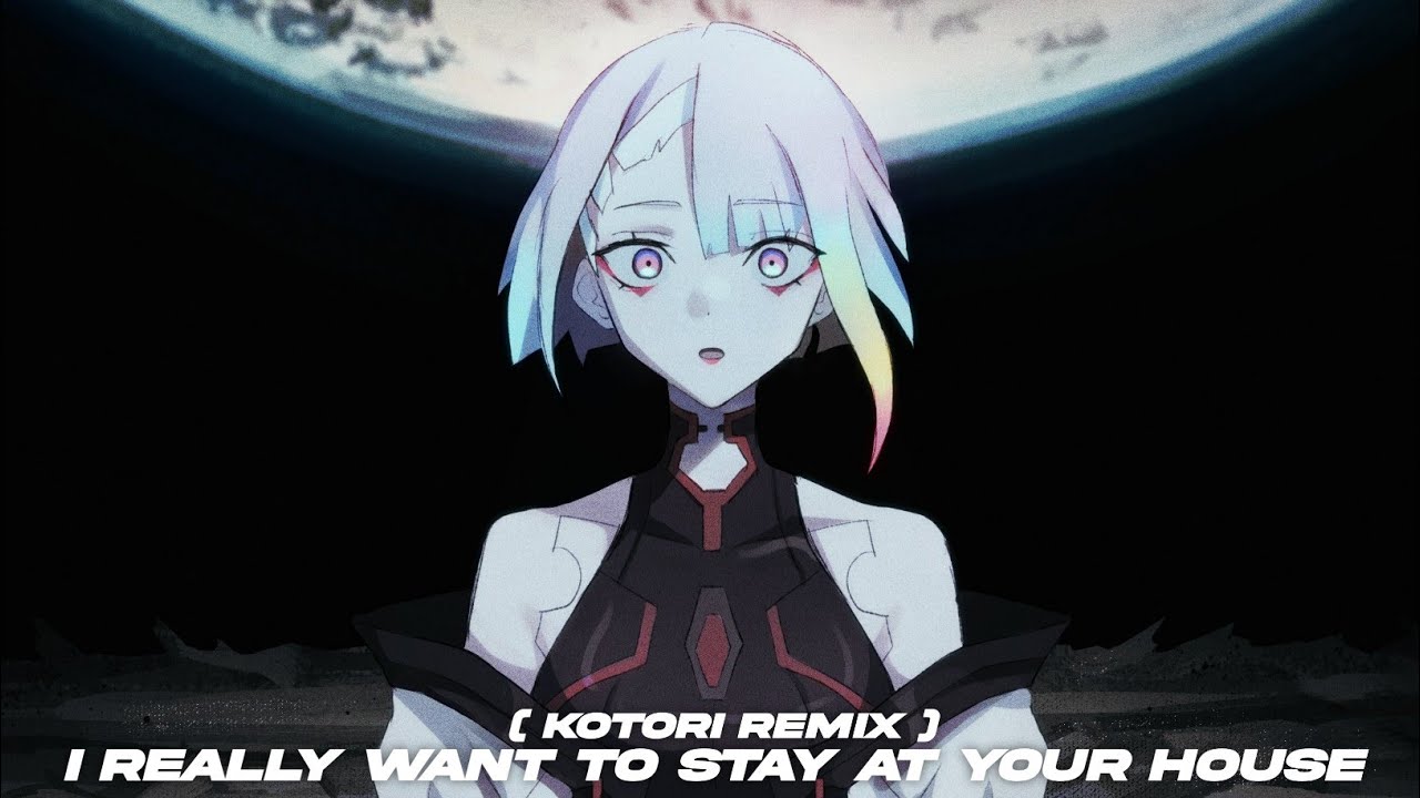 I Really Want To Stay At Your House (Kotori Remix)