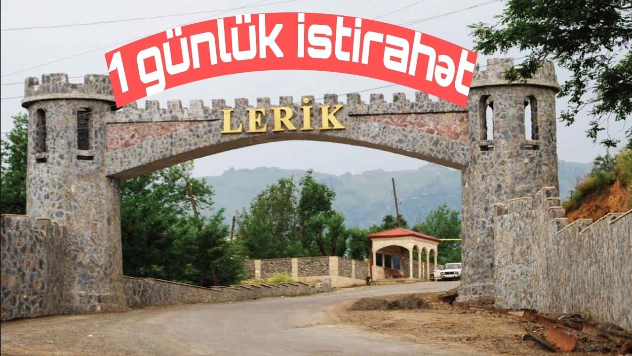 Lerikə gəzməyə getdim | Relax istirahət mərkəzində bir gün | Sizcə dəyərmi?