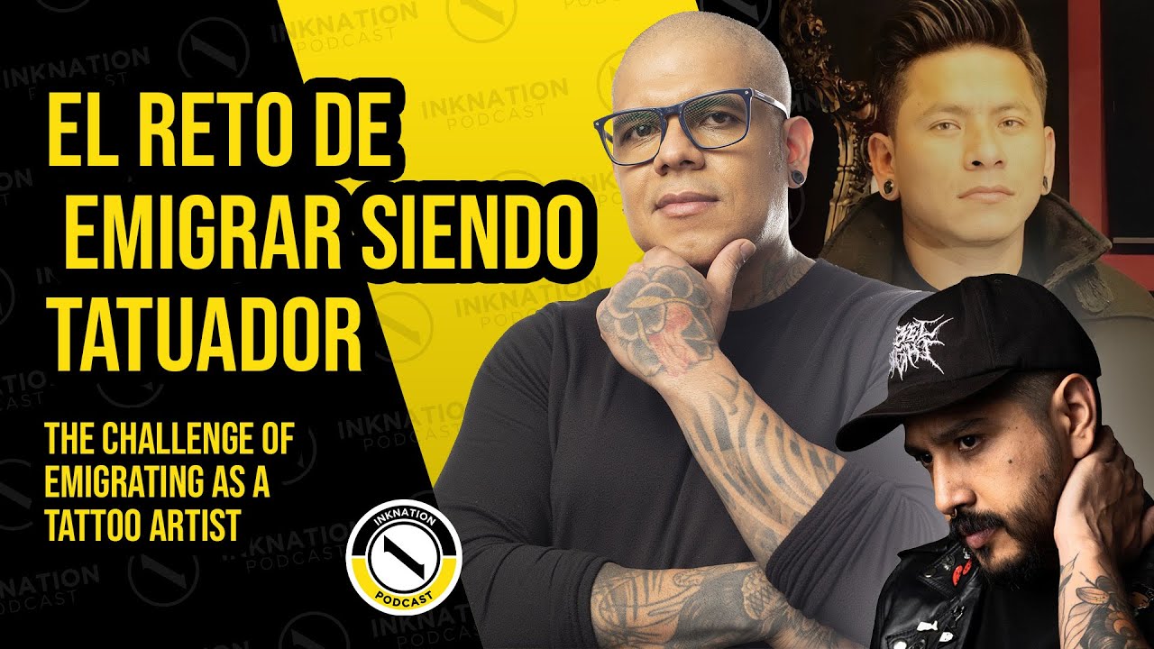 El reto de un tatuador al emigrar a otro país.