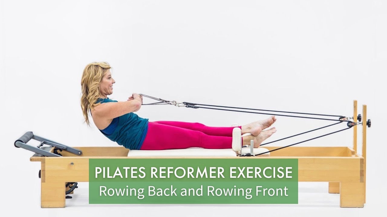 Pilates Reformer Exercise: Rowing Back and Rowing Front | Pilates Anytime