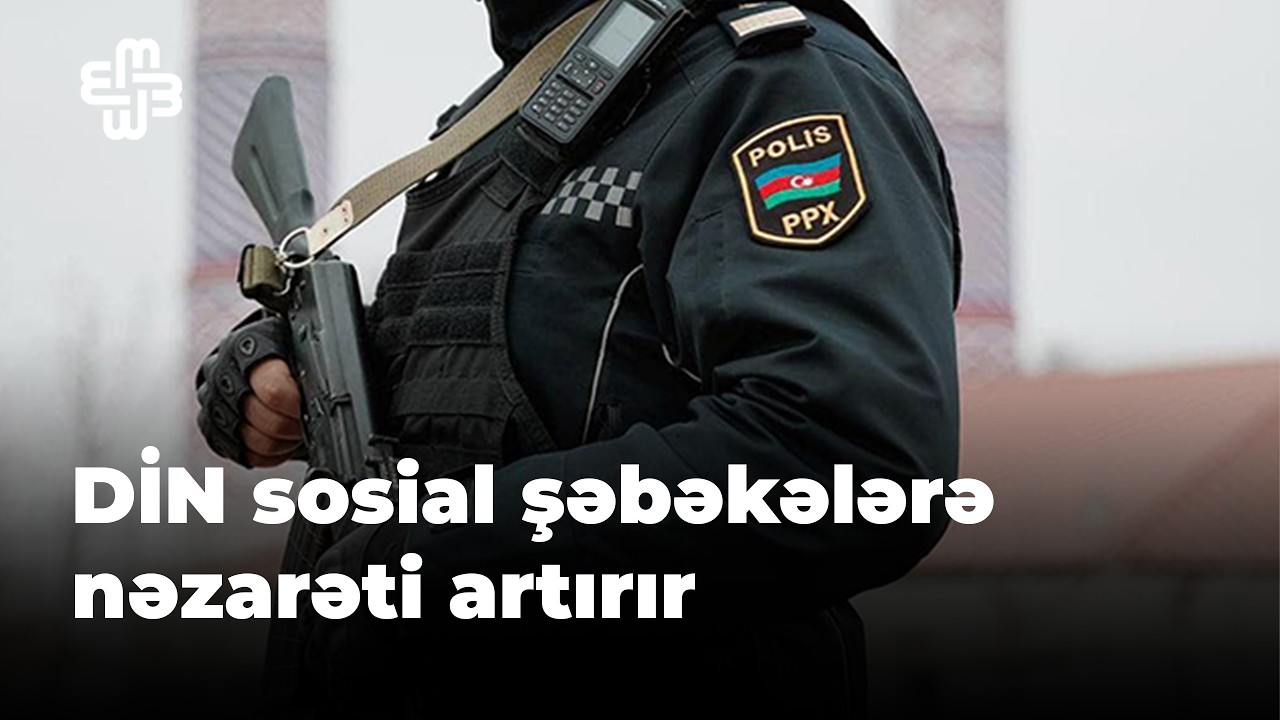 “DİN-də sosial şəbəkələrə nəzarət şöbələri yaradılıb”