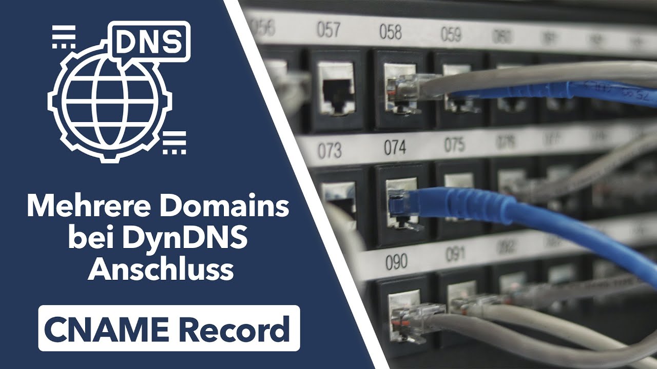 Mehrere Domains bei Anschluss mit dynamischer IP verwenden - CNAME-Record erklärt