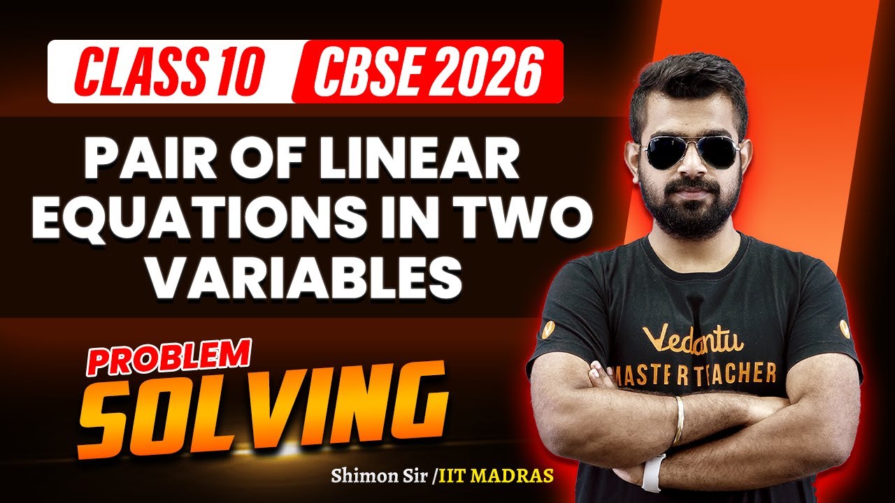 Pair of Linear Equations In Two Variables | Problem Solving | Class 10 | CBSE 2026🔥Shimon Sir