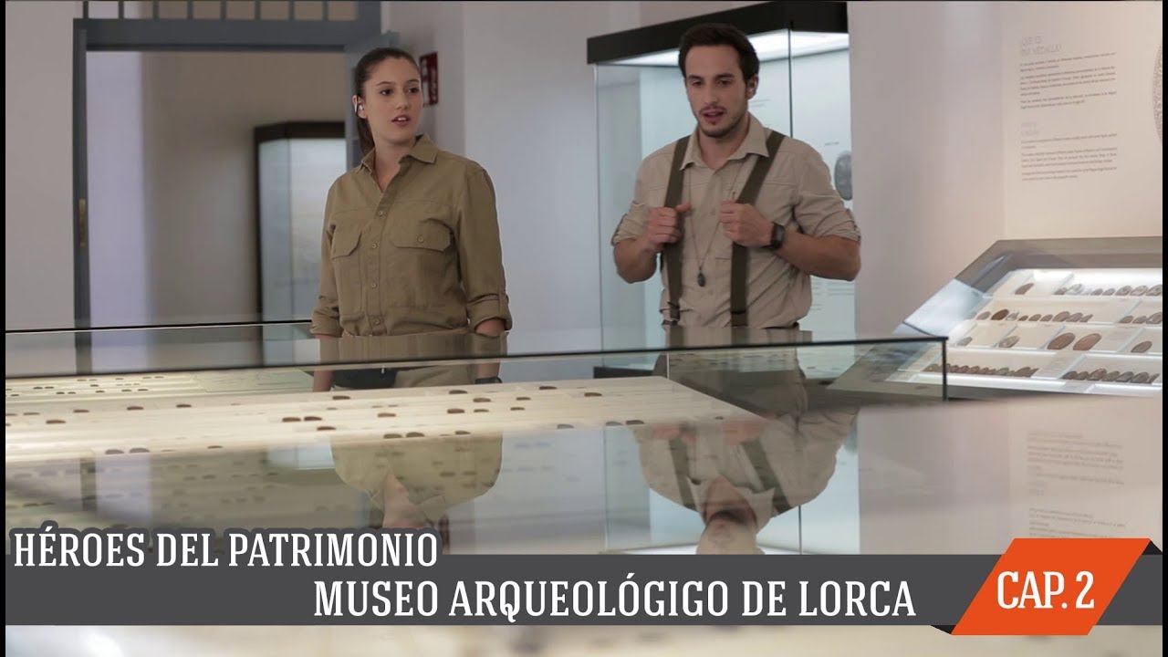 Héroes del Patrimonio. Museo Arqueológico de Lorca