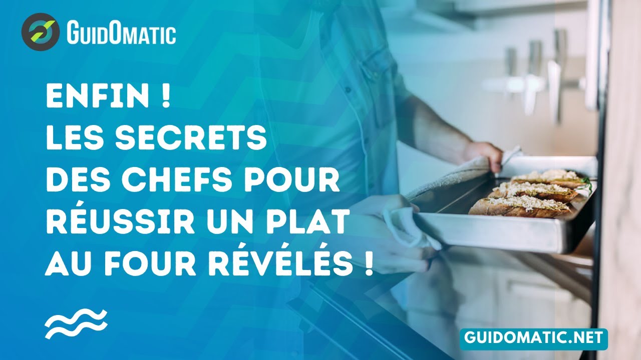 👉 Enfin ! Les secrets des chefs pour r&eacute;ussir un plat au four r&eacute;v&eacute;l&eacute;s !