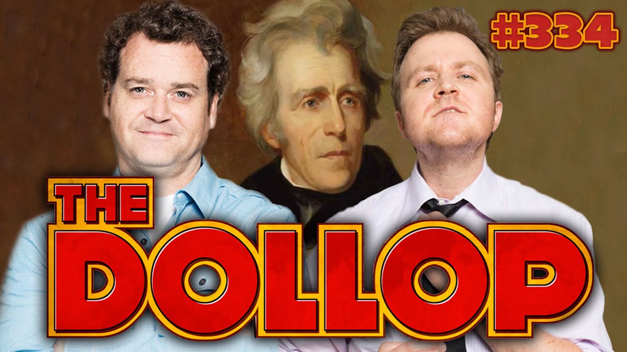 ANDREW JACKSON The Dollop 