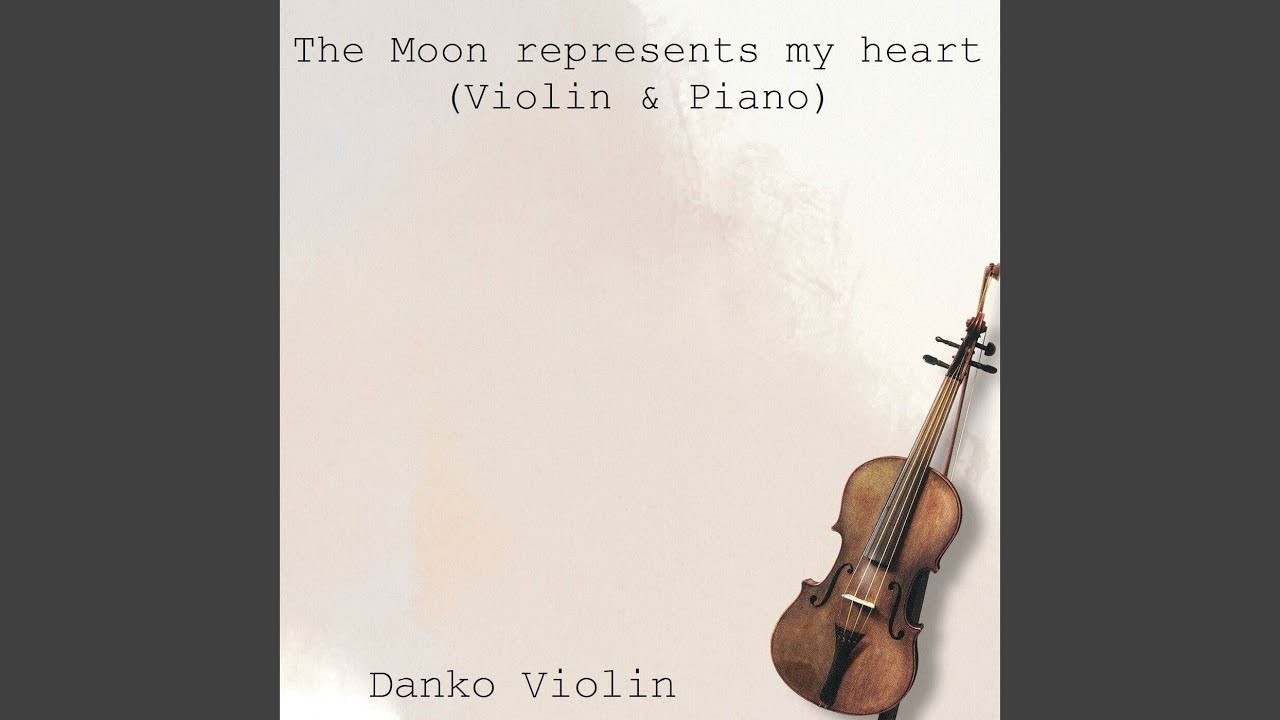 The Moon represents my heart (Violin & Piano)