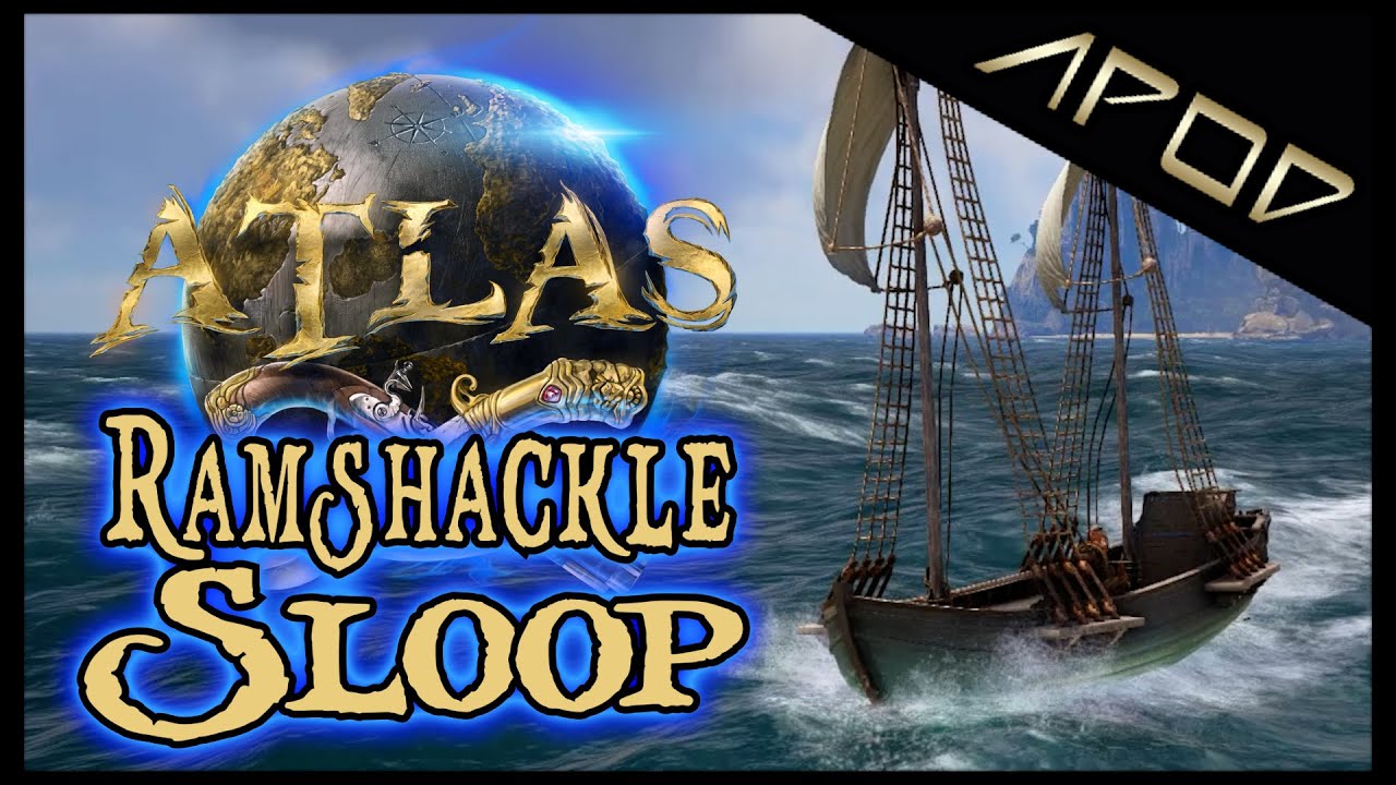 ATLAS &bull; Ramshackle Sloop &bull; Beginner Guide