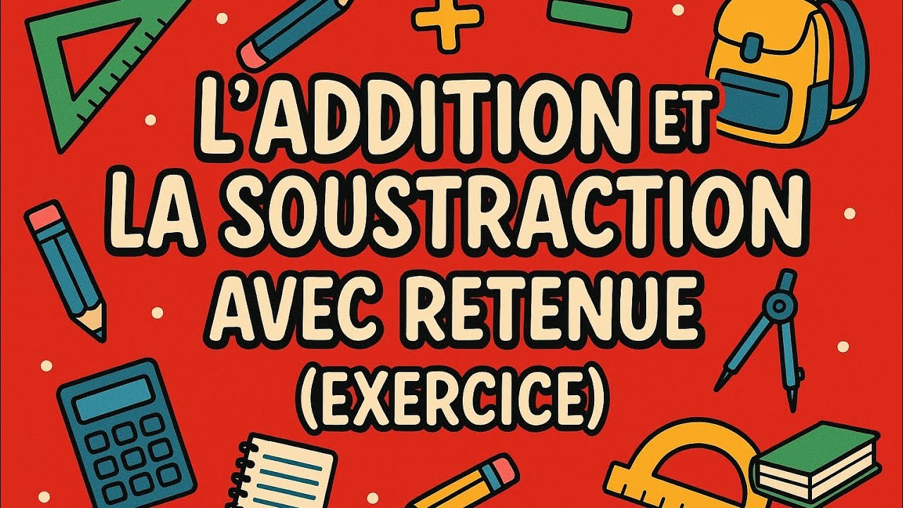 Exercices sur les techniques opératoires de l'addition et de la soustraction avec retenue