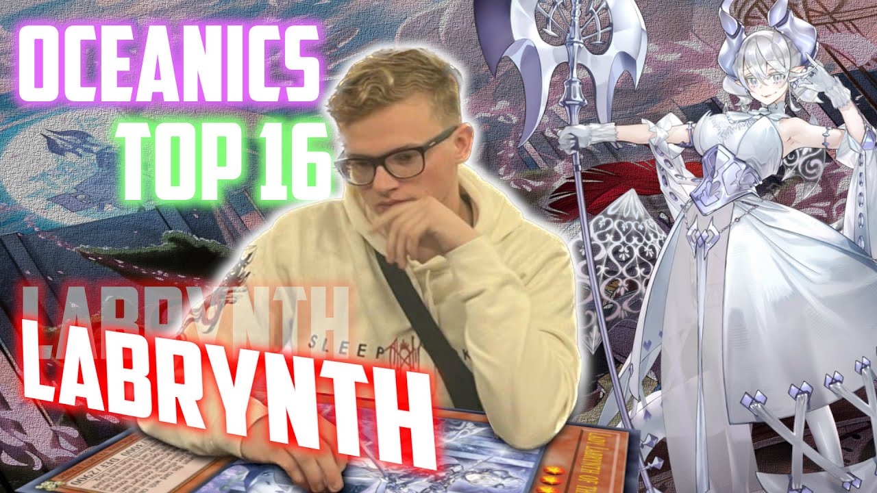 Top 16 Oceanics WCQ 2023 Labrynth Deck profile - Jordon Joyce