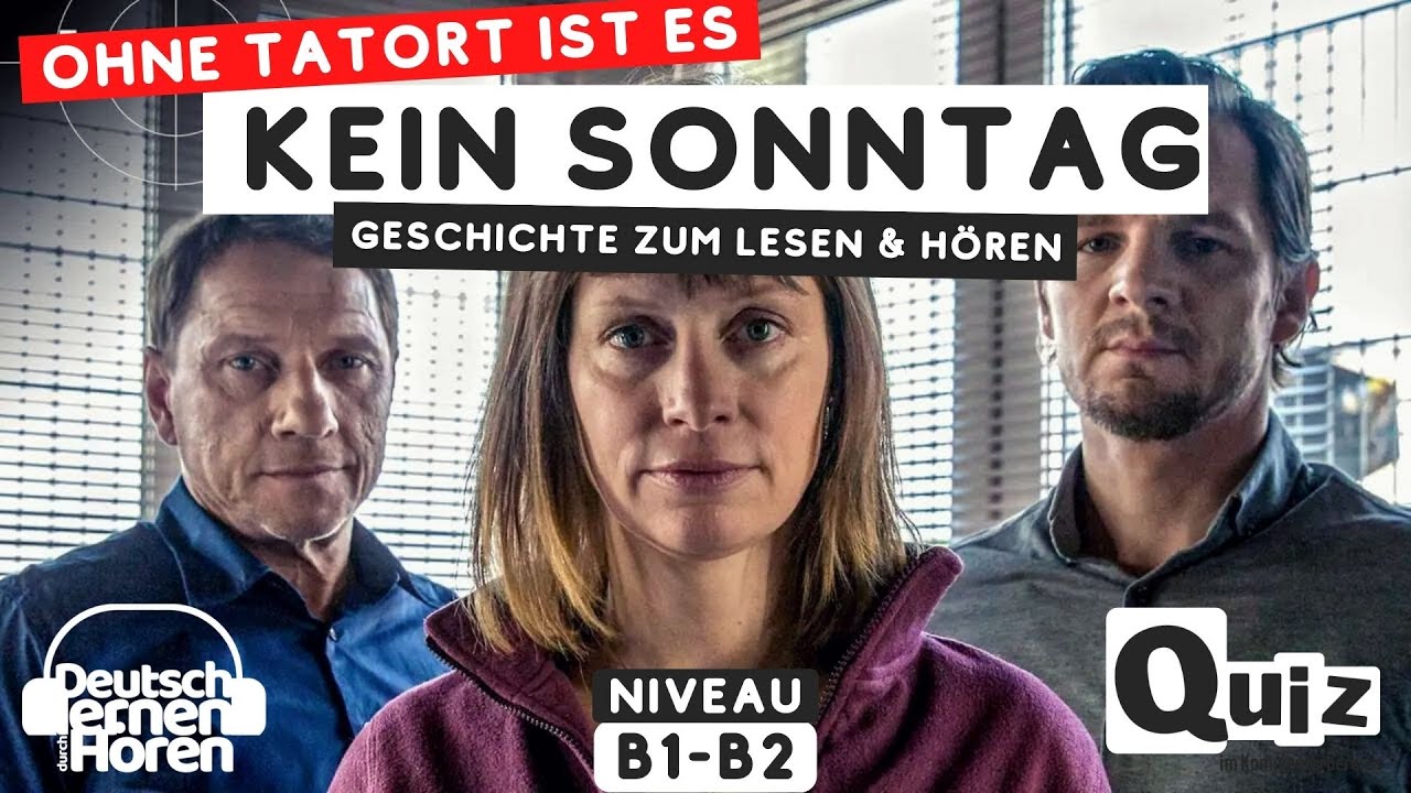 #518 Geschichte zum Lesen & Hören | Thema: Ohne Tatort ist es kein Sonntag!  -  B1-B2