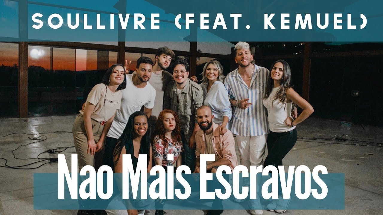 Soul Livre feat. Kemuel - Não mais escravos (No Longer Slaves)