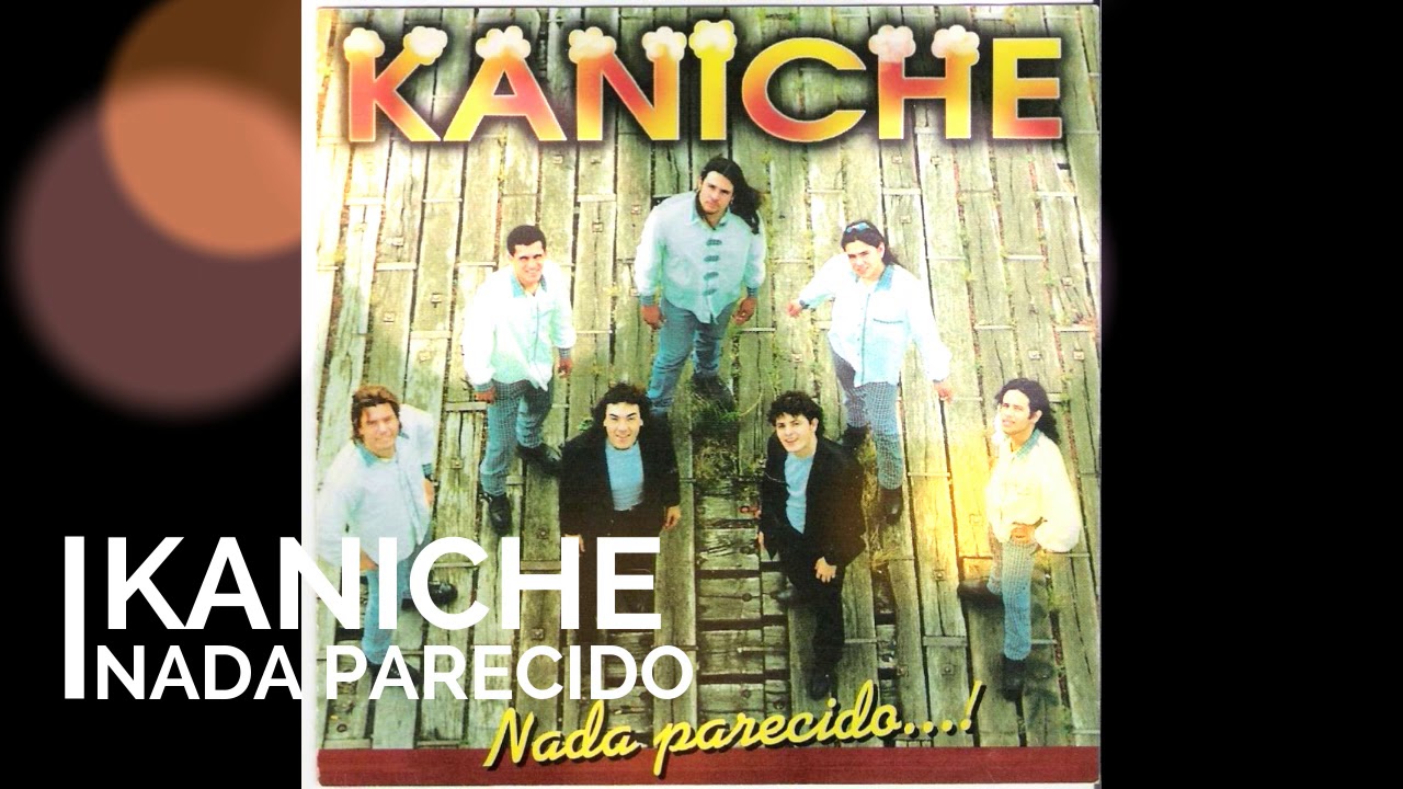 KANICHE- NADA PARECIDO - ENGANCHADOS